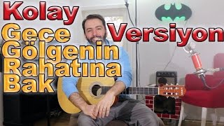Çağatay Akman Gece Gölgenin Rahatına Bak GİTAR DERSİ - Nasıl çalınır?
