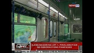 QRT: Ilang bagon ng LRT-1, pinalamutian ng dekorasyong Pampasko