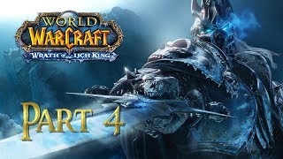 Let's Play World of Warcraft Wrath of the Lich King - (WARMANE) | PART 4