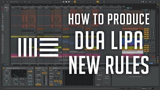 How to Produce Dua Lipa - New Rules Tutorial