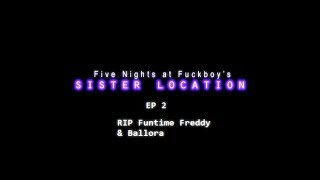 FNAFB Sister Location | RIP Funtime Freddy & Ballora | [EP. 2]