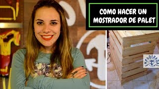 COMO HACER UN MOSTRADOR DE PALET paso a paso | Empo | EP. 21