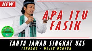 Penjelasan tentang Fasik - Ustadz Abdul Somad.Lc.MA
