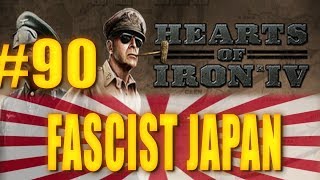 FASCIST JAPAN - Hearts of Iron IV Gameplay #90