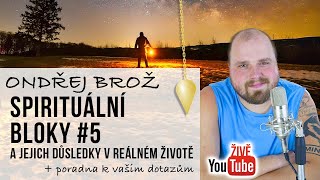 ŽIVĚ: Ondřej Brož - Spirituální bloky a jejich důsledky v životě #5