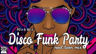 Classic 70's & 80's Funky Disco Mix - Dj Noel Leon 2020
