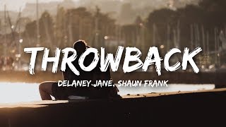 Delaney Jane - Throwback ft. Shaun Frank (Lyrics)
