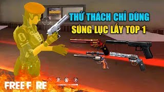 [Garena Free Fire] Thử thách dùng LỤC lấy Top 1 - Chế độ mới | TTD
