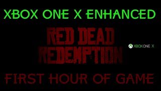Red Dead Redemption XBOX ONE X ENHANCED 1st Hour Of game