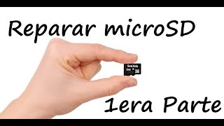 Reparar microSD Dañadas (1) - Nuevo 2016