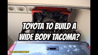 Toyota to build a wide body Tacoma?