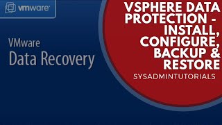 VMware vSphere Data Protection How To Install Configure Backup and Restore
