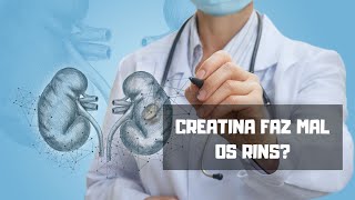CREATINA FAZ MAL PARA OS RINS? (APRENDA DE UMA VEZ POR TODAS)