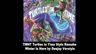 TMNT 2 The Arcade Game - Winter Is Here (Turtles In Time arrange) by Deejay Verstyle