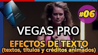 EFECTOS DE TEXTO, TÍTULOS Y CRÉDITOS EN VEGAS PRO 16, 15, 14 Tutorial 06: editar videos Magix, Sony