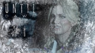 UNTIL DAWN / Дожить до рассвета - ИЛЛЮЗИЯ ВЫБОРА! #1
