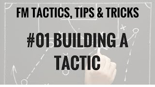 FM17 - How to build a tactic - Tactic Tips - Football Manager 2017 FM 17