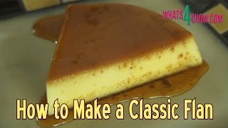 How to Make Flan - Classic Baked Flan Recipe - Easy Flan Recipe at Home!!!