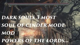 Dark Souls 3 Soul of Cinder Mode Mod - Firelink Weapons, New Abilities, Powers, Moves Showcase....