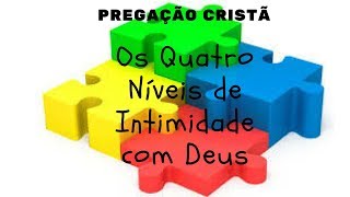 ? Os Quatro Níveis de Intimidade com Deus