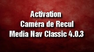 Activation caméra de recul sur Medianav Classic 4.0.3