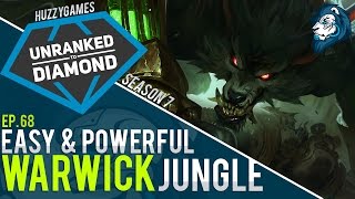 EASY & POWERFUL WARWICK JUNGLE - Unranked to Diamond - Episode 68