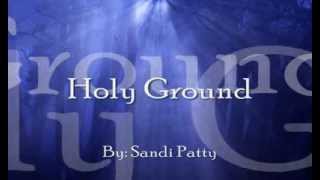 Holy Ground - Sandi Patty (lyric video)