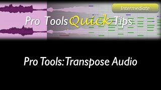 Pro Tools: Transpose Audio