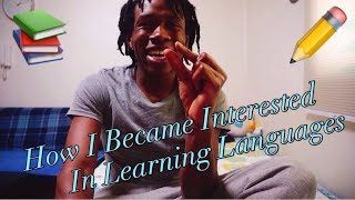 How I Became Interested in Learning Languages