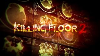 Killing Floor 2 Gameplay/ Intel Core i5 4690k/ Asus GTX 760/ Ultra Settings.