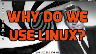 Why Do We Use Linux?