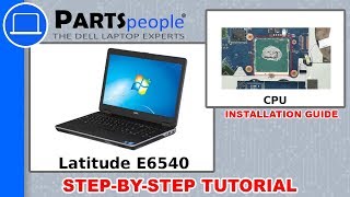Dell Latitude E6540 (P29F001) CPU How-To Video Tutorials