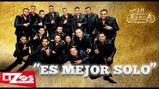 BANDA LA MISMA TIERRA - ES MEJOR SOLO (LETRA)