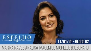 Espelho Mágico - Marina Naves analisa imagem de Michelle Bolsonaro - Bloco 02