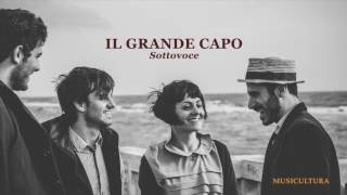 Il grande capo - Sottovoce - Musicultura 2017