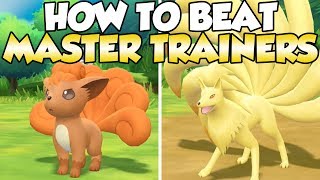 How To Beat Vulpix & Ninetales Master Trainers Guide! | Pokemon Let's Go