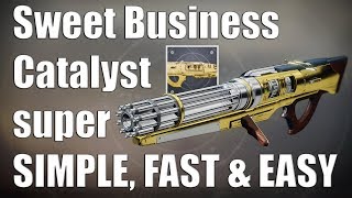 Destiny 2: Sweet Business Catalyst: How to make Masterwork & Complete in 15 Minutes or Less