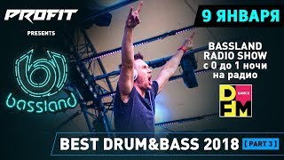 Bassland Show @ DFM (09.01.2019) - Best Drum&Bass 2018 - Part 3