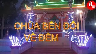 chùa Bến Đổi test đèn.