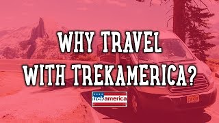 Why Travel with TrekAmerica?