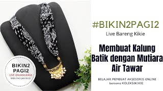 #bikin2pagi2 | Tutorial Membuat Kalung Dari Scarf Batik