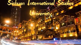 Sichuan International Studies University（Introduction）四川外国语大学2019