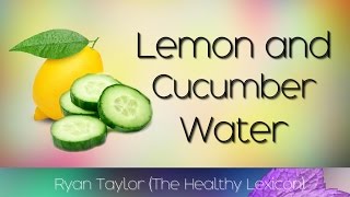 Cucumber and Lemon Water (Detox)