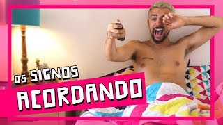 OS SIGNOS ACORDANDO