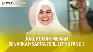 DEAL! SARITA ABDUL MUKTI JUAL RUMAH SAMPE 48 M, INI PENJELASANNYA - STAR UPDATE (24/01)