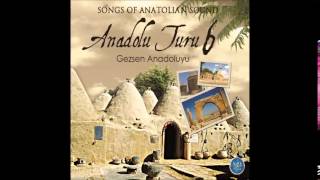 ANADOLU TURU 6   KOZAN DAĞI ÇATAL MATAL (Turkish Of Music)