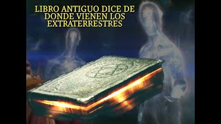 Libro antiguo dice de donde vienen los extraterrestres