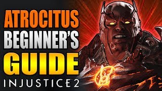 ATROCITUS Beginner's Guide - Injustice 2 - All You Need To Know!