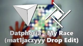DatPhoria - My Race (mat1jaczyyy Drop Edit) w/ xfire__ [Launchpad PRO Project File]