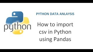 Python Pandas Tutorial 1 | How to import CSV data in Python and Configuring options for custom Loads